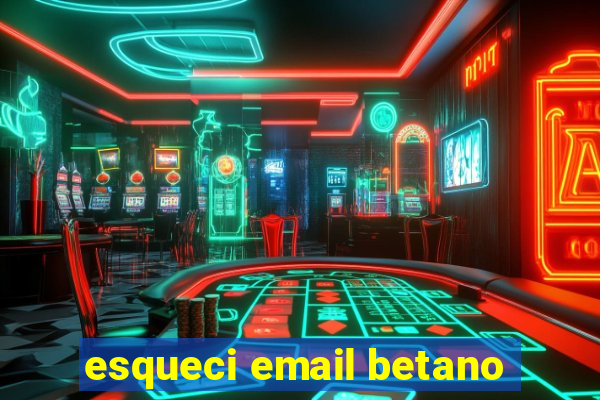 esqueci email betano